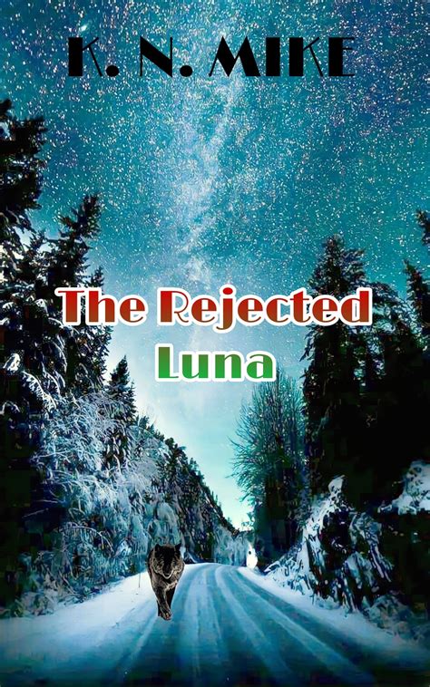 Willa was in love with the future Alpha since they were kids. . The rejected luna willa